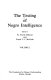 The Testing of Negro intelligence.