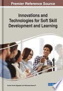 Innovations and technologies for soft skill development and learning /