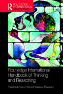 The Routledge international handbook of thinking and reasoning /