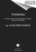 Thinking : the new science of decision-making, problem-solving, and prediction /