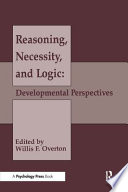 Reasoning, necessity, and logic : developmental perspectives /