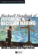 Blackwell handbook of judgment and decision making /
