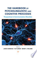 The handbook of psycholinguistic and cognitive processes : perspectives in communication disorders /