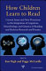 How children learn to read : current issues and new directions in the integration of cognition, neurobiology and genetics of reading and dyslexia research and practice /