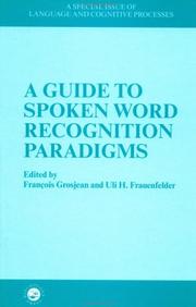 A guide to spoken word recognition paradigms /