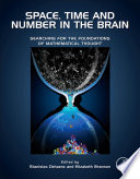 Space, time and number in the brain : searching for the foundations of mathematical thought : an attention and performance series volume /