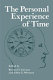 The Personal experience of time /