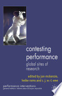 Contesting Performance : Global Sites of Research /