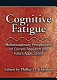 Cognitive fatigue : multidisciplinary perspectives on current research and future applications /