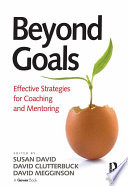 Beyond goals : effective strategies for coaching and mentoring /