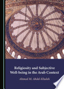 Religiosity and subjective well-being in the arab context.