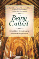 Being called : scientific, secular, and sacred perspectives /