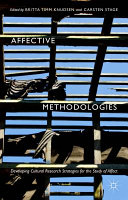 Affective methodologies : developing cultural research strategies for the study of affect /