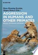 Aggression in humans and other primates : biology, psychology, sociology /