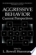 Aggressive behavior : current perspectives /