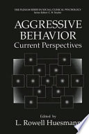 Aggressive behavior : current perspectives /