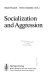 Socialization and aggression /