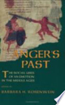 Anger's past : the social uses of an emotion in the Middle Ages /