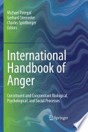 International handbook of anger : constituent and concomitant biological, psychological, and social processes /