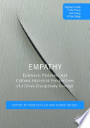 Empathy : epistemic problems and cultural-historical perspectives of a cross-disciplinary concept /