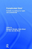 Complicated grief : scientific foundations for health care professionals /