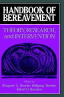 Handbook of bereavement : theory, research, and intervention /