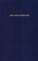 For those bereaved : but not to lose : a book of comfort /