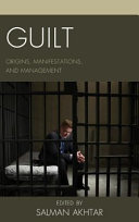 Guilt : origins, manifestations, and management /