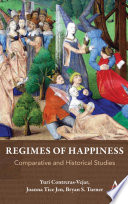 Regimes of happiness : comparative and historical studies /