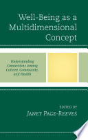 Well-being as a multidimensional concept : understanding connections among culture, community, and health /