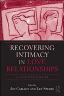 Recovering intimacy in love relationships : a clinician's guide /