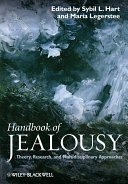 Handbook of jealousy : theory, research, and multidisciplinary approaches /