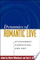 Dynamics of romantic love : attachment, caregiving, and sex /