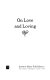 On love and loving /