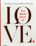 The world book of love : the knowledge and wisdom of 100 love professors from all around the world /