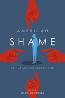 American shame : stigma and the body politic /