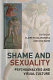 Shame and sexuality : psychoanalysis and visual culture /