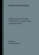 Stress and anxiety : application to health, work place, community, and education /
