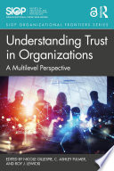 Understanding trust in organizations : a multilevel perspective /