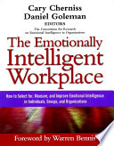 The emotionally intelligent workplace : how to select for, measure, and improve emotional intelligence in individuals, groups, and organizations /