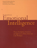 The handbook of emotional intelligence : theory, development, assessment, and application at home, school, and in the workplace /