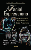 Facial expressions : dynamic patterns, impairments and social perceptions /