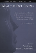 What the face reveals : basic and applied studies of spontaneous expression using the facial action coding system (FACS) /
