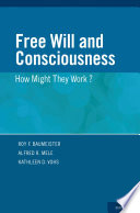 Free will and consciousness : how might they work? /