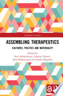 Assembling therapeutics : cultures, politics and materiality /