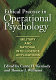 Ethical practice in operational psychology : military and national intelligence applications /