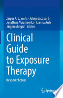 Clinical Guide to Exposure Therapy : Beyond Phobias /