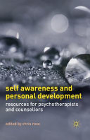 Self awareness and personal development : resources for counsellors and psychotherapists /