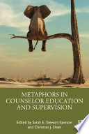 Metaphors in counselor education and supervision /