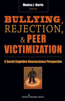 Bullying, rejection, and peer victimization : a social cognitive neuroscience perspective /